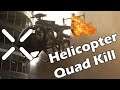 Quad kill with a helicopter
