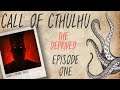 CALL OF CTHULHU RPG | The Deprived | Episode 1