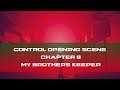 Control Chapter 6 My Brother's Keeper Xbox One X