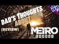 Dad About Metro Exodus (Dad's Thoughts) ( Metro Exodus Review)
