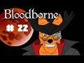 Égalité - Bloodborne #22 - Let's Play FR