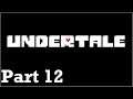 Exploring the CORE - Let's Play Undertale (Blind) - 12