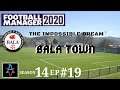 FM20: OPERATION ANFIELD! - Bala Town S14 Ep19: Football Manager 2020 Let's Play