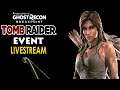 Ghost Recon Breakpoint Tomb Raider Event Livestream
