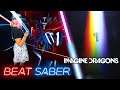 Imagine Dragons - Believer [Beat Saber Mixed Reality]