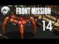 Let's Play Front Mission: Part 14