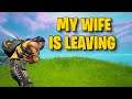My Wife Is Leaving?