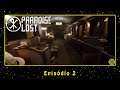 Paradise Lost (PC) Episódio 2 | PT-BR