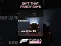 Sh*t that Randy says #Forza #Shorts