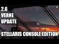 Stellaris Console Edition: 2.6 VERNE UPDATE FEATURE BREAKDOWN