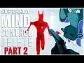 Superhot Mind Control Delete FULL GAMEPLAY Let's Play First Playthrough Walkthrough Part 2