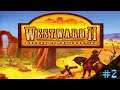 Westward 2 Heroes of the Frontier - Gameplay #2 Shiny little town don't ya'll think?