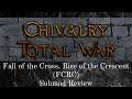 A Review of Fall of the Cross, Rise of the Crescent (FCRC) - Submod for Chivalry Total War (RTW)
