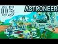 Astroneer - A primeira "automação" a gente nunca esquece #05