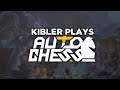 (AutoChess) Kibler Plays Auto Chess!