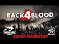 BACK 4 BLOOD EARLY ACCESS ALPHA GAMEPLAY