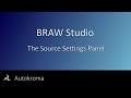 BRAW Studio V2 Source Settings Panel Tutorial