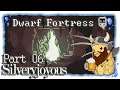 Dwarf Fortress | Part 06 | Silveryjoyous [German/Let's Play/0.47.04]