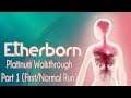 Etherborn - Platinum/Game Walkthrough Part 1 (First/Normal Run) PS4/Xbox/Switch