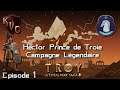 [FR] A Total War Saga: TROY  - Hector, Prince de Troie - Campagne Légendaire #1