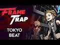 Frame Trap - Episode 139 "Tokyo Beat"