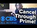 How to Cancel CBS All Access Through Amazon Prime!