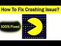 How to Fix PAC-Man App Keeps Crashing Problem in Android & Ios - Fix Crash Issue
