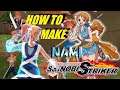 How To Make Nami- Naruto To Boruto: Shinobi Striker