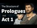 How to structure your story? Lots of examples - Prologues and Act 1