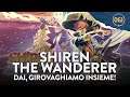 [ITA] SHIREN THE WANDERER | The Tower of Fortune and The Dice of Fate | Proviamolo assieme