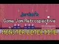 Jordan's Game Jam Retrospective: #4 - Monster Detective