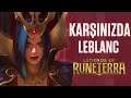 Karşınızda LeBlanc | Yeni Şampiyon - Legends of Runeterra