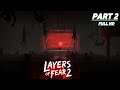 LAYERS OF FEAR 2 Gameplay Walkthrough Part 2 FULL GAME [1080p HD 60FPS PC]  / HIGH QUALITY / HINDI .