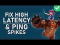 League of Legends - How to Fix High Latency & Ping Spikes