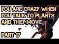 Let's Play Control with Toric || Part 17 || You Are Crazy When You Talk To Plants And They Move
