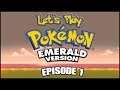 Let's Play Pokémon Emerald - Episode 1: "A Grand Entrance"