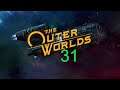Let's play; The Outer Worlds - E31...