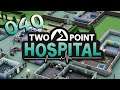 Let's Play Two Point Hospital #040 [Deutsch] [UHD] - 3 Sterne...blablabla...