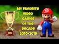 My Favorite Video Games of the Decade 2010-2019