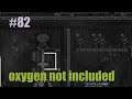 【攻略編】Oxygen Not Included#82【Oxygen Not Included】