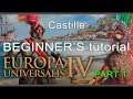 Part 1: Castille BEGINNER'S tutorial/guide for EU4 | Colonization & Exploration | Opening moves