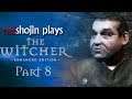 redshojin plays: The Witcher - Part 8 - Vizima