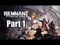 Remnant: From The Ashes - PC Gameplay | Playthrough Part 1 (No Commentary)