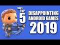 tiny's Top 5 Disappointing Android Games of 2019