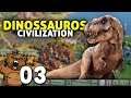 Um dinossauro comeu minha internet | Civilization 6 #03 - Gameplay PT-BR