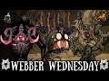 Webber Wednesday! - The Fuelweaver Showdown! [Don't Starve Together]