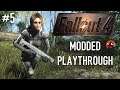 We're in the Fallout World Now - Fallout 4 Modded Playthrough #5