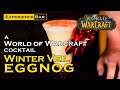 Winter Veil Eggnog, a World of Warcraft Christmas Cocktail