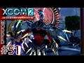 XCOM 2 ABetterCampaign #51 Rage Strike & Pull The Map Operation Driving Death