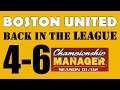 Back in the League - S4 Ep 6 - WE ARE PREMIER LEAGUE? - Boston United CM 01/02 Let's Play